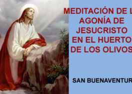 Meditación de la agonía de Jesucristo en el Huerto de los Olivos