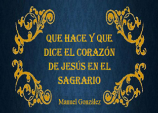 Qué hace y qué dice el Corazón de Jesús en el Sagrario