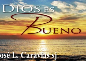 Dios es bueno