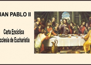Carta Encíclica Ecclesia de Eucharistia