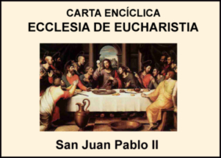 Carta Encíclica Ecclesia de Eucharistia