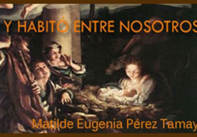 Y Habitó entre nosotros
