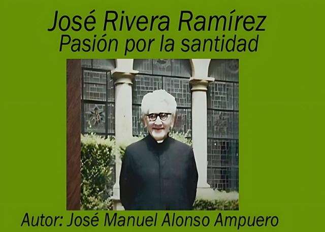 José Rivera Ramírez Pasión por la santidad