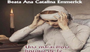 Beata Ana Catalina Emmerick Una Maravillosa Historia de Fe