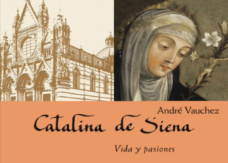 Catalina de Siena Vida y pasiones