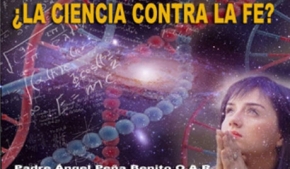 ¿La ciencia contra la fe?