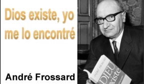 Dios existe, yo me lo encontré