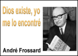 Dios existe, yo me lo encontré