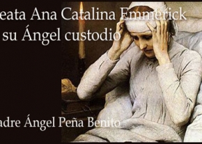 Beata Ana Catalina Emmerick y su Ángel custodio