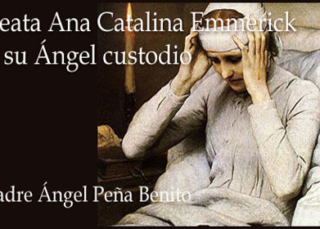 Beata Ana Catalina Emmerick y su Ángel custodio