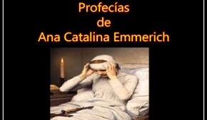 Profecías de Ana Catalina Emmerich