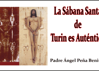 La Sábana Santa de Turin es Auténtica