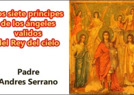 Los siete príncipes de los ángeles validos del Rey del cielo