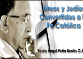 Ateos y Judíos Convertidos a la Fe Católica