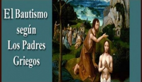 El Bautismo según los Padres Griegos