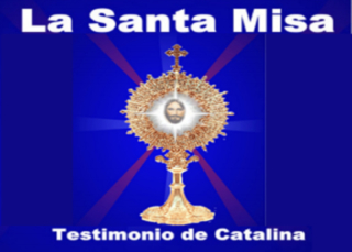 La Santa Misa Testimonio de Catalina Rivas