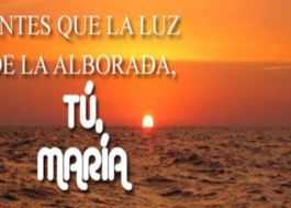 Antes que la luz de la Alborada, Tú, María