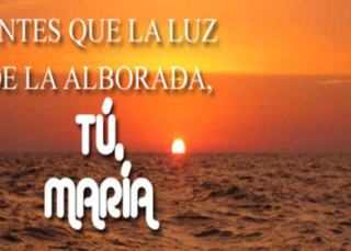 Antes que la luz de la Alborada, Tú, María