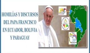 Discursos y homilías del papa Francisco en Ecuador, Bolivia y Paraguay