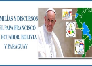 Discursos y homilías del papa Francisco en Ecuador, Bolivia y Paraguay