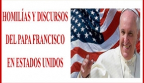 Homilías y Discursos del papa Francisco en Estados Unidos