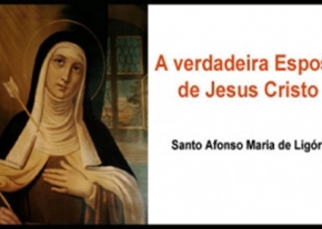 A Verdadeira Esposa de Jesus Cristo I, II