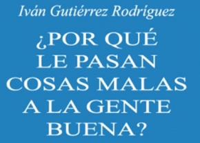 ¿Por qué le pasan cosas malas a la gente buena?