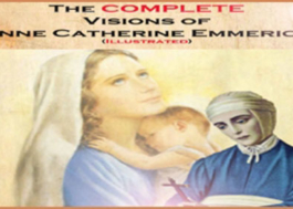 The Complete Visions of Anne Catherine Emmerich