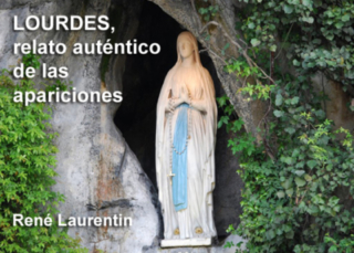 LOURDES, relato auténtico de las apariciones