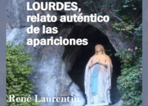 LOURDES, relato auténtico de las apariciones