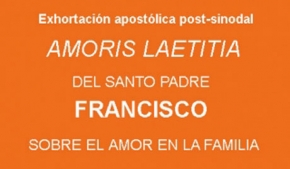 Exhortación apostólica post-sinodal “Amoris Laetitia"