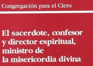 El sacerdote, confesor y director espiritual, ministro de la misericordia divina