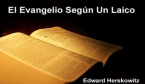 El Evangelio Según Un Laico