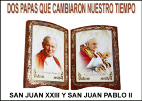 Dos Papas que cambiaron nuestro tiempo, Juan XXIII y Juan Pablo II