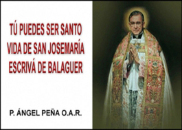 Tu puedes ser santo, vida de san Josemaría Escrivá de Balaguer