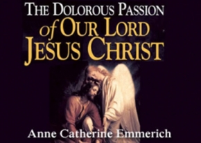 The Dolorous Passion of Our Lord Jesus Christ