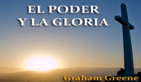 El Poder y La Gloria