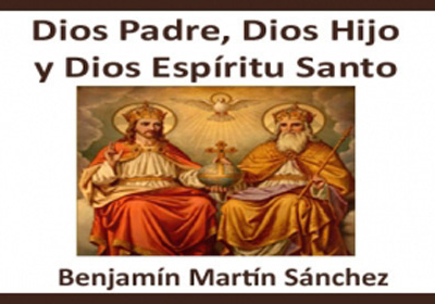 Dios Padre, Dios Hijo y Dios Espíritu Santo