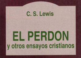 El perdón y otros ensayos cristianos