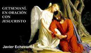 Getsemaní. En oración con Jesucristo