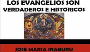 Los Evangelios son verdaderos e históricos