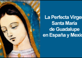 La Perfecta Virgen Santa María de Guadalupe en España y México