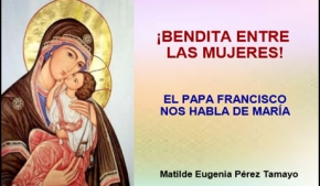 ¡Bendita entre las mujeres!