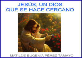 Jesús, Un Dios que se hace cercano