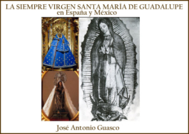 La siempre Virgen Santa María de Guadalupe en España y México