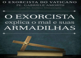 O exorcista explica o mal e suas armadilhas