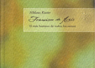 Francisco de Asís: El más humano de todos los santos