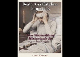 Ana Catalina Emmerick; Una Maravillosa Historia de Fe y su Ángel Custodio