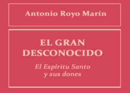 El gran desconocido, el Espíritu Santo y sus dones