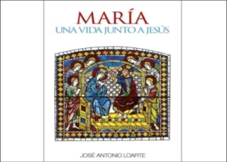 María, una vida junto a Jesús